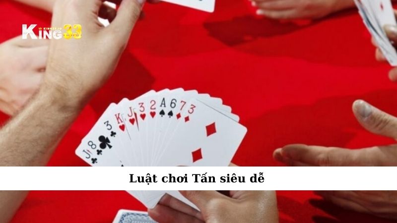 Luật chơi Tấn siêu dễ